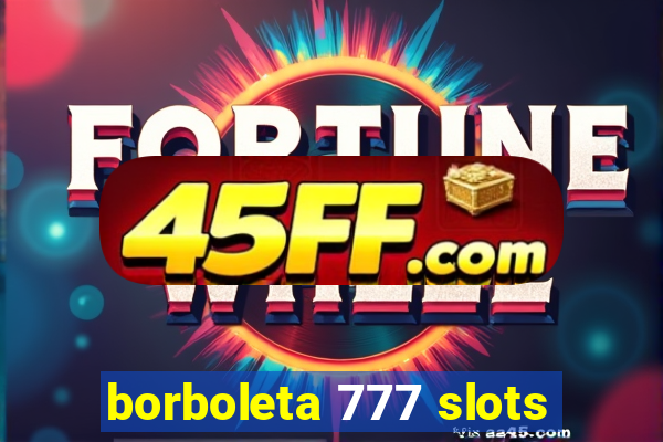 borboleta 777 slots